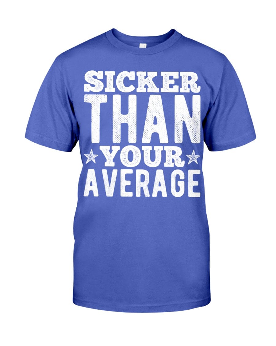 Fuel hip hop jewelry Apparel Gildan Softstyle T-Shirt / Royal / XS Sicker Than Your Average Premium Fit Men's T-shirt